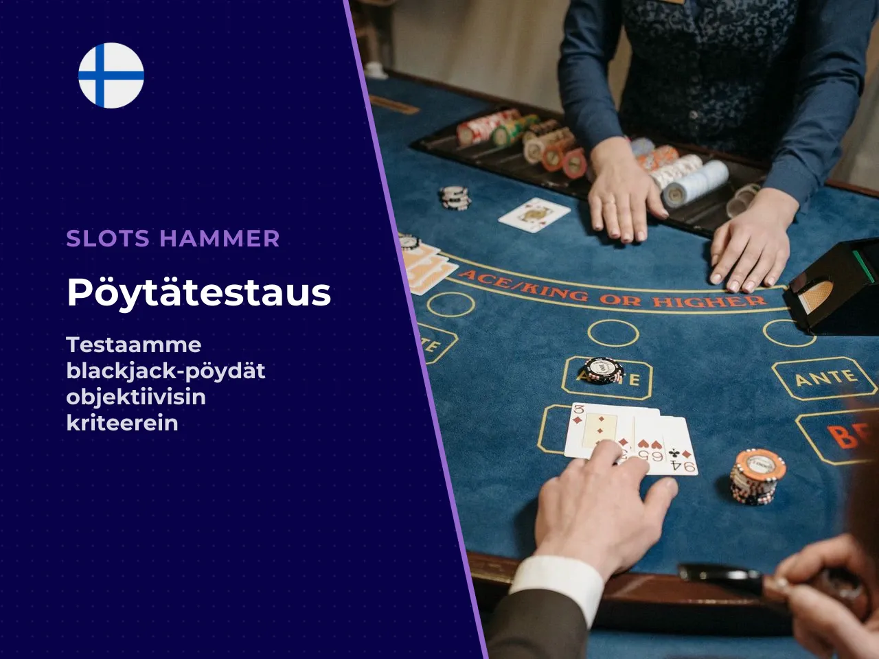 Näin testaamme blackjack-pöydät. Lyhyt vastaus Arvioimme