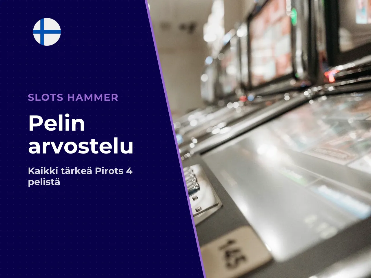 Miksi Pirots 4 kiinnostaa suomalaista pelaajaa