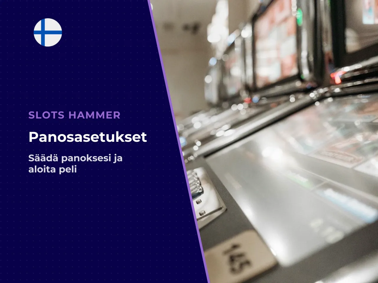 Panoksen valinta ja kierroksen käynnistäminen. Panos